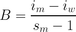 \dpi{100} \LARGE \bg_white \LARGE B= \frac{i_{m}-i_{w}}{s_{m}-1}